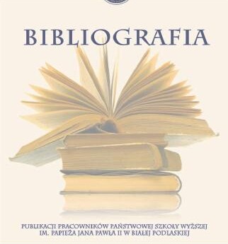 Bibliografia publikacji pracowników Państwowej Szkoły Wyższej im. Papieża Jana Pawła II w Białej Podlaskiej: 2006-2010