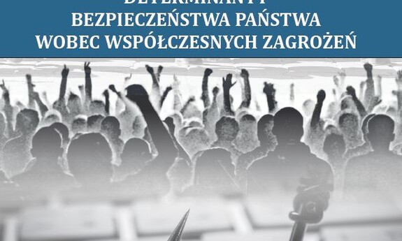 Determinanty bezpieczeństwa państwa wobec współczesnych zagrożeń