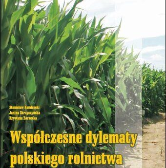 Współczesne dylematy polskiego rolnictwa