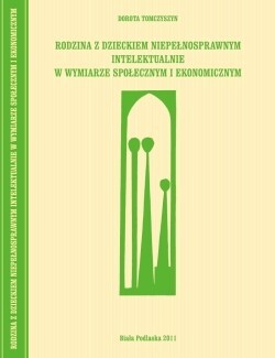 Rodzina z dzieckiem niepełnosprawnym intelektualnie w wymiarze społecznym i ekonomicznym