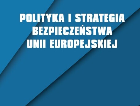 Polityka i strategia bezpieczeństwa Unii Europejskiej